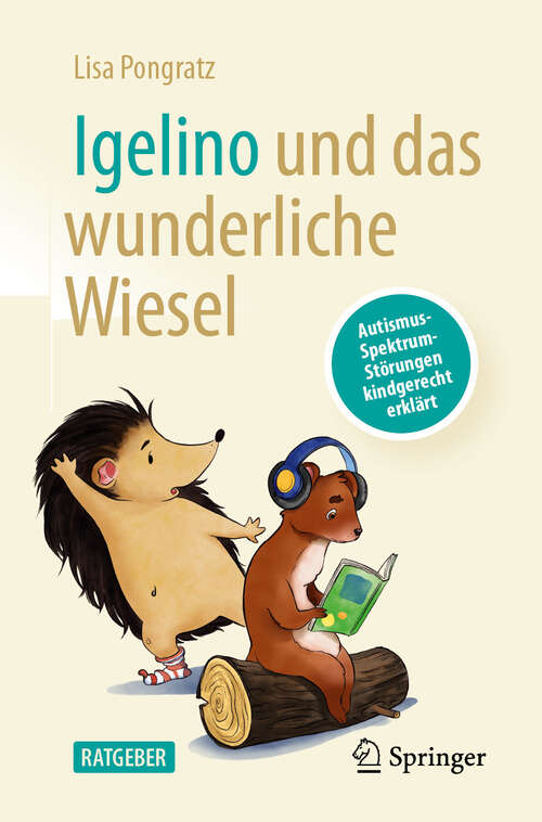 Book cover of Igelino und das wunderliche Wiesel: Autismus-Spektrum-Störungen kindgerecht erklärt