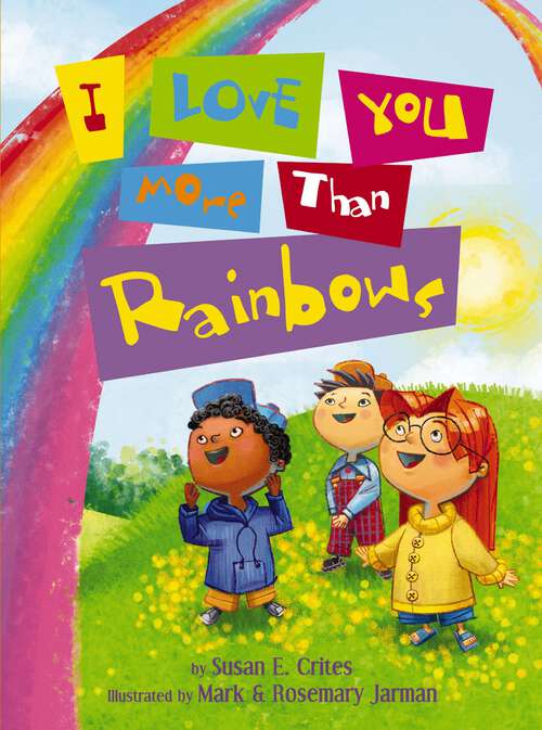 Book cover of I Love You More Than Rainbows