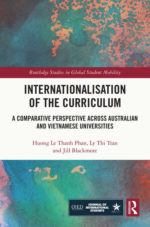 Book cover of Internationalisation of the Curriculum: A Comparative Perspective across Australian and Vietnamese Universities (Routledge Studies in Global Student Mobility)