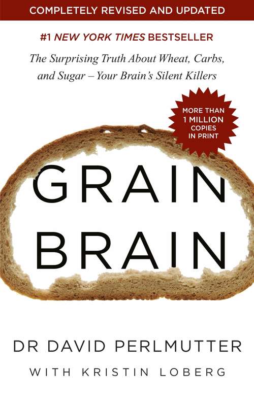 Book cover of Grain Brain: The Surprising Truth about Wheat, Carbs, and Sugar - Your Brain's Silent Killers