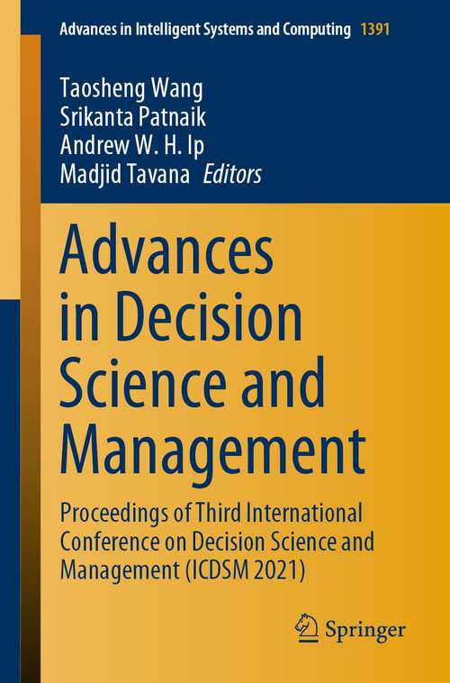 Book cover of Advances in Decision Science and Management: Proceedings of Third International Conference on Decision Science and Management (ICDSM 2021) (1st ed. 2022) (Advances in Intelligent Systems and Computing #1391)