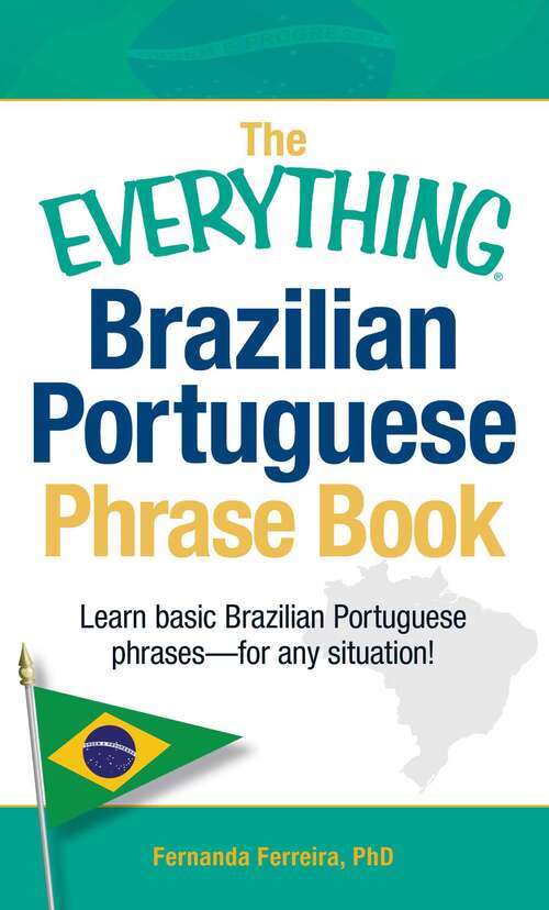 Book cover of The Everything Brazilian Portuguese Phrase Book: Learn Basic Brazilian Portuguese Phrases - For Any Situation!