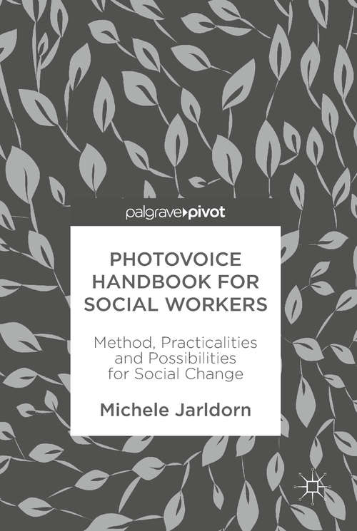 Book cover of Photovoice Handbook for Social Workers: Method, Practicalities and Possibilities for Social Change