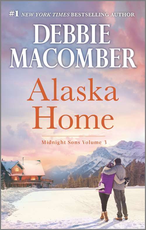 Book cover of Alaska Home: A Romance Novel Falling for Him\Ending in Marriage\Midnight Sons and Daughters (Original)