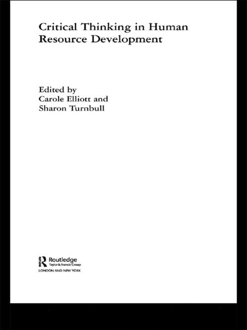 Book cover of Critical Thinking in Human Resource Development (Routledge Studies in Human Resource Development: Vol. 12)