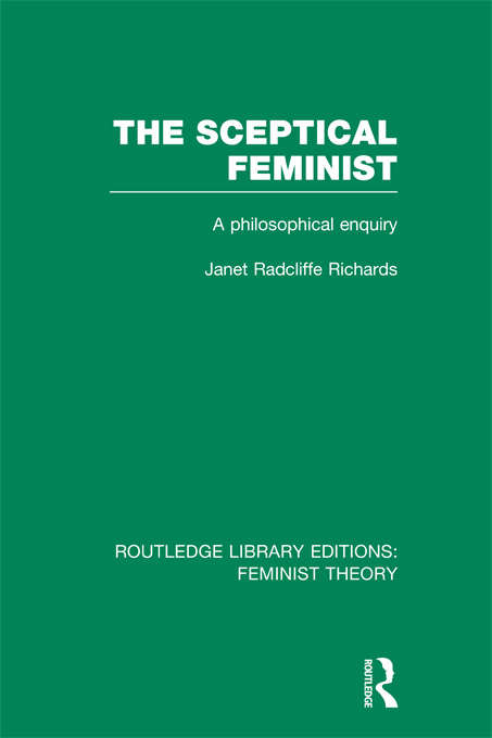 Book cover of The Sceptical Feminist: A Philosophical Enquiry (Routledge Library Editions: Feminist Theory)