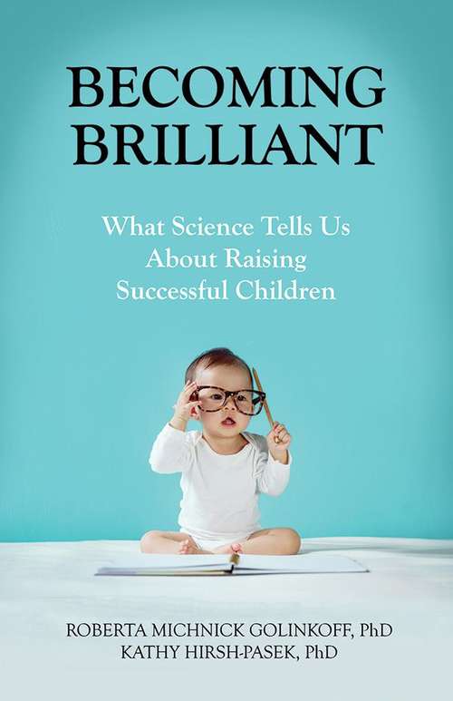Book cover of Becoming Brilliant: What Science Tells Us About Raising Successful Children
