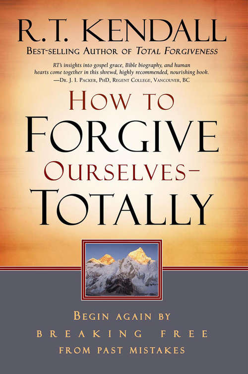 Book cover of How To Forgive Ourselves Totally: Begin Again by Breaking Free from Past Mistakes