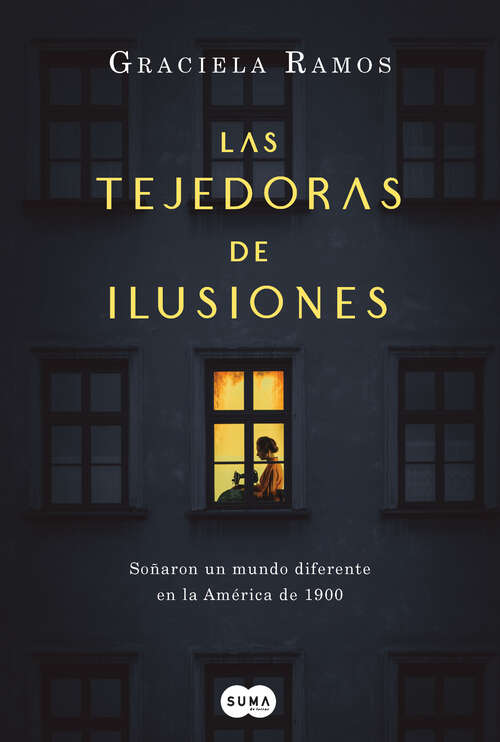 Book cover of Las tejedoras de ilusiones: Soñaron un mundo diferente en la América de 1900