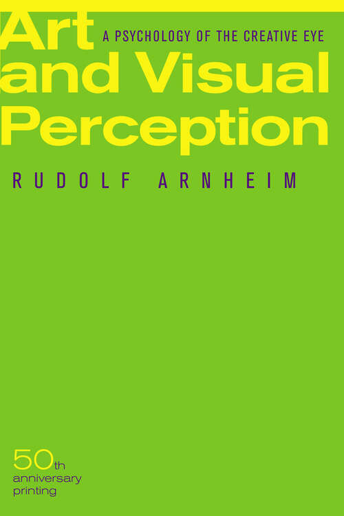 Book cover of Art and Visual Perception, Second Edition: A Psychology of the Creative Eye (2)