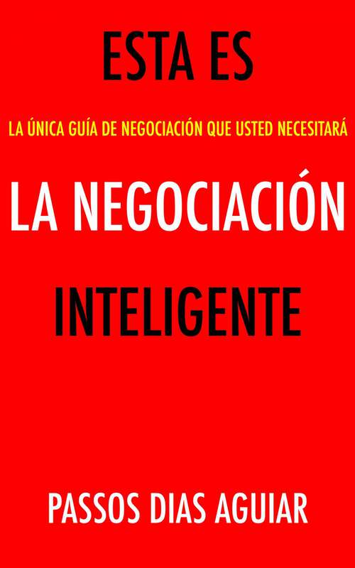 Book cover of Esta es la Negociación Inteligente: La única guía de negociación que usted necesitará