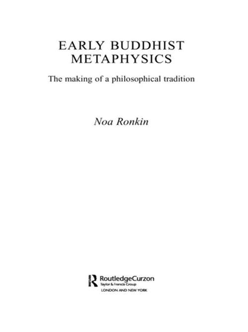 Book cover of Early Buddhist Metaphysics: The Making of a Philosophical Tradition