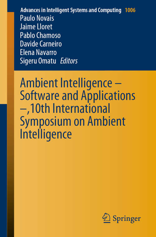 Book cover of Ambient Intelligence – Software and Applications –,10th International Symposium on Ambient Intelligence (1st ed. 2020) (Advances in Intelligent Systems and Computing #1006)