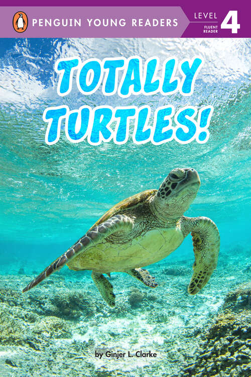 Book cover of Totally Turtles! (Penguin Young Readers, Level 4)
