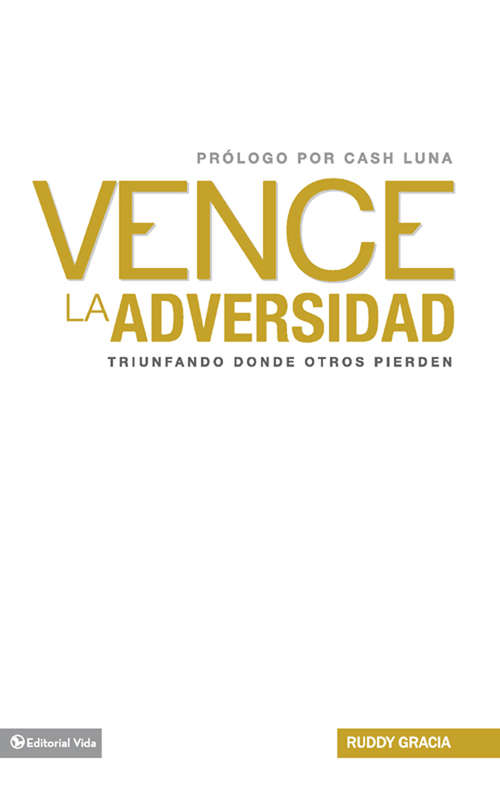 Book cover of Vence la adversidad: Triunfando donde otros pierden