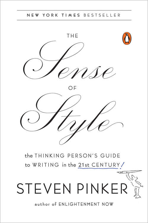 Book cover of The Sense of Style: The Thinking Person's Guide To Writing In The 21st Century!