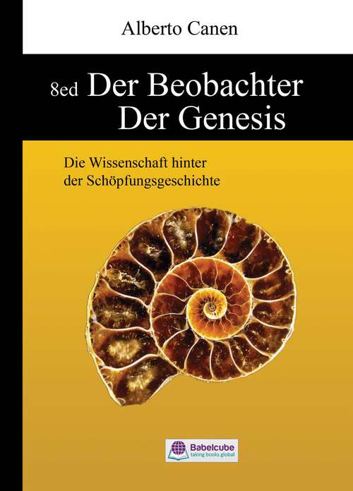 Book cover of 8ed Der Beobachter der Genesis: Die Wissenschaft hinter der Schöpfungsgeschichte