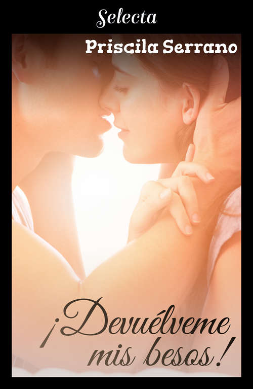 Book cover of ¡Devuélveme mis besos! (Besos: Volumen 2)