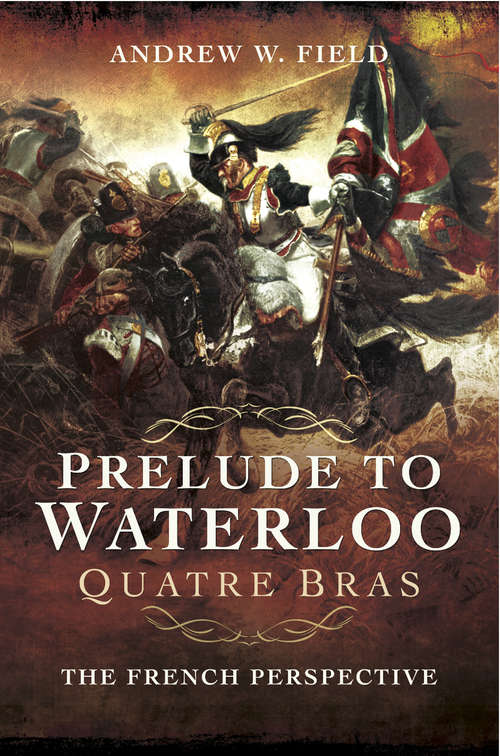 Book cover of Prelude to Waterloo: The French Perspective