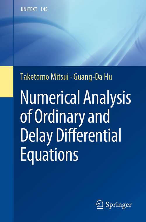 Book cover of Numerical Analysis of Ordinary and Delay Differential Equations (1st ed. 2023) (UNITEXT #145)