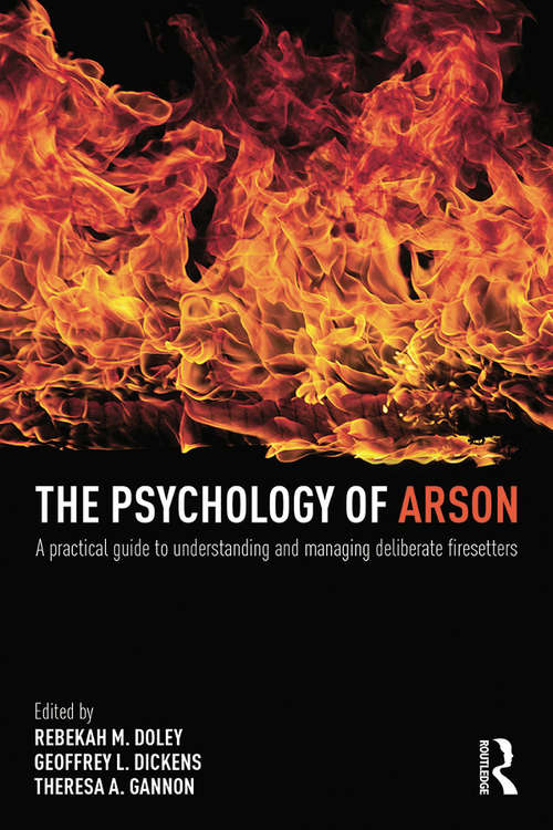 Book cover of The Psychology of Arson: A Practical Guide to Understanding and Managing Deliberate Firesetters