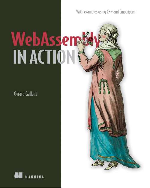 Book cover of WebAssembly in Action: With examples using C++ and Emscripten