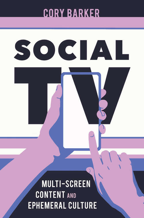 Book cover of Social TV: Multi-Screen Content and Ephemeral Culture (EPUB SINGLE)