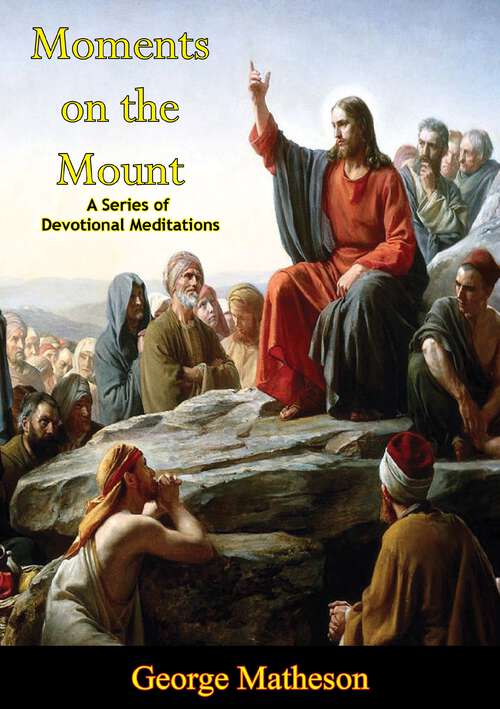 Book cover of Moments on the Mount: A Series of Devotional Meditations