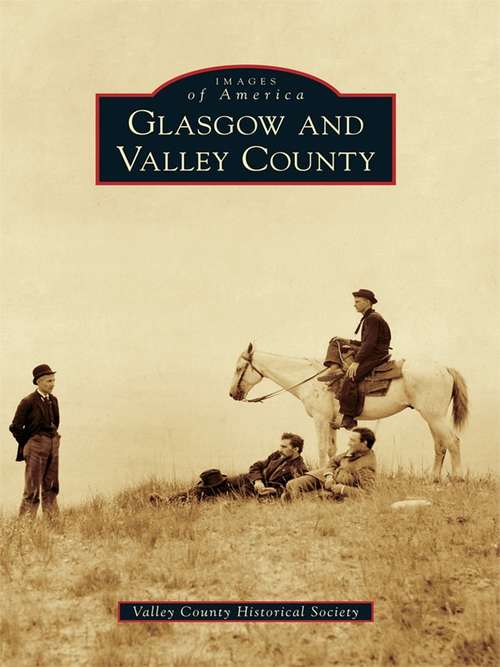 Book cover of Glasgow and Valley County