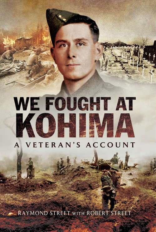 Book cover of We Fought at Kohima: At Veteran's Account