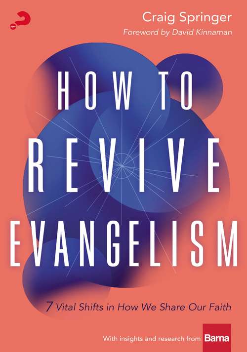 Book cover of How to Revive Evangelism: 7 Vital Shifts in How We Share Our Faith