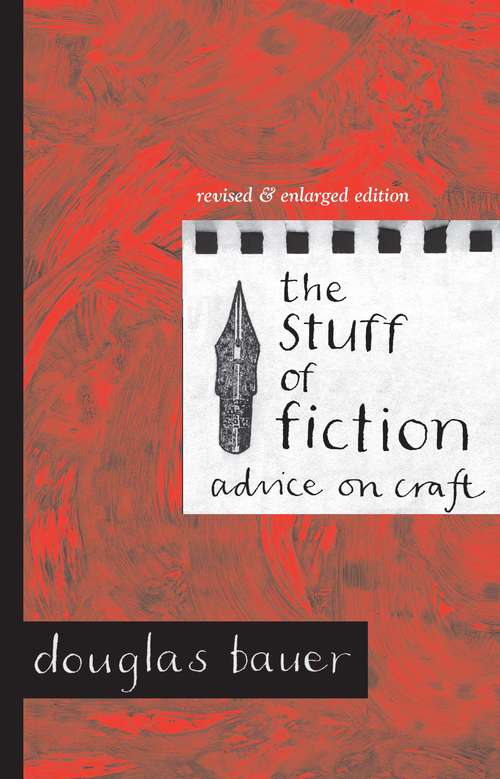 Book cover of The Stuff of Fiction: Advice on Craft