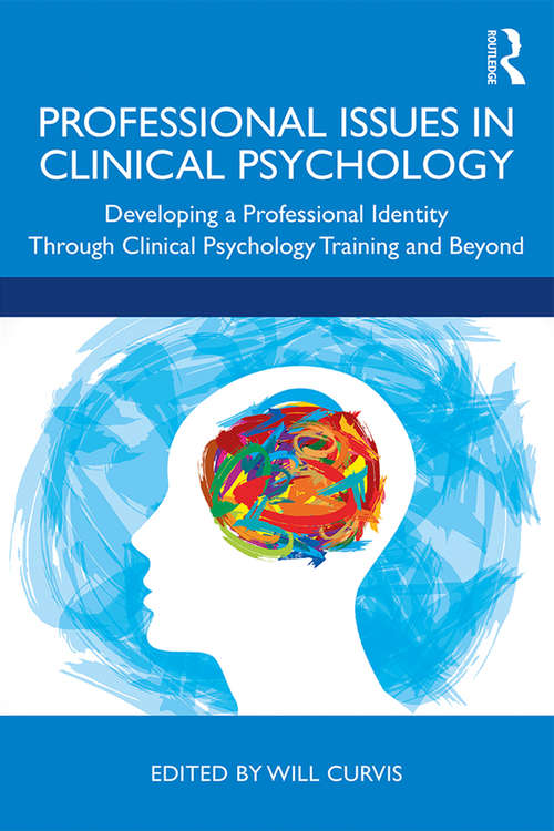 Book cover of Professional Issues in Clinical Psychology: Developing a Professional Identity through Training and Beyond