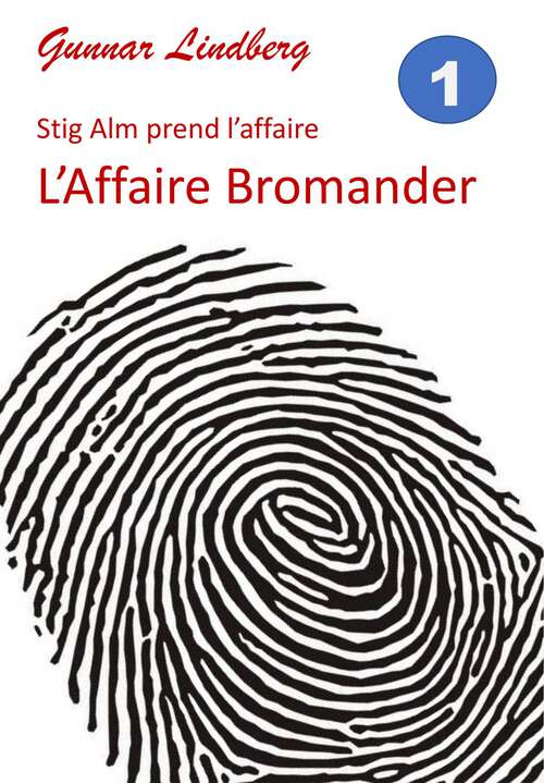 Book cover of L'Affaire Bromander: Stig Alm prend l'affaire (Les Saintes Deux Croix #1)