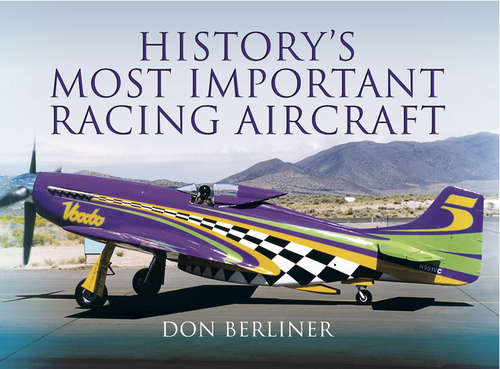 Book cover of History's Most Important Racing Aircraft