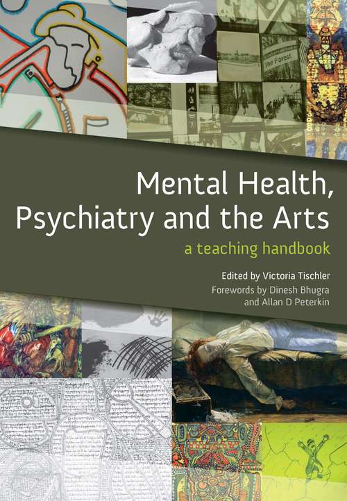 Book cover of Mental Health, Psychiatry and the Arts: A Teaching Handbook