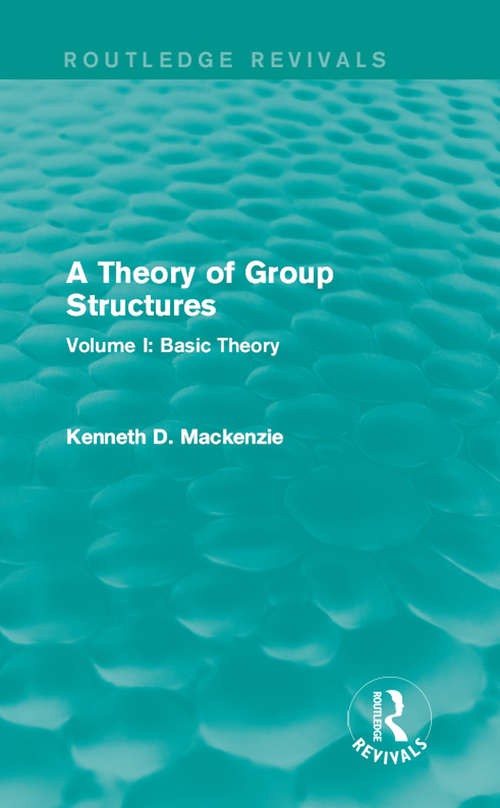 Book cover of A Theory of Group Structures: Volume I: Basic Theory