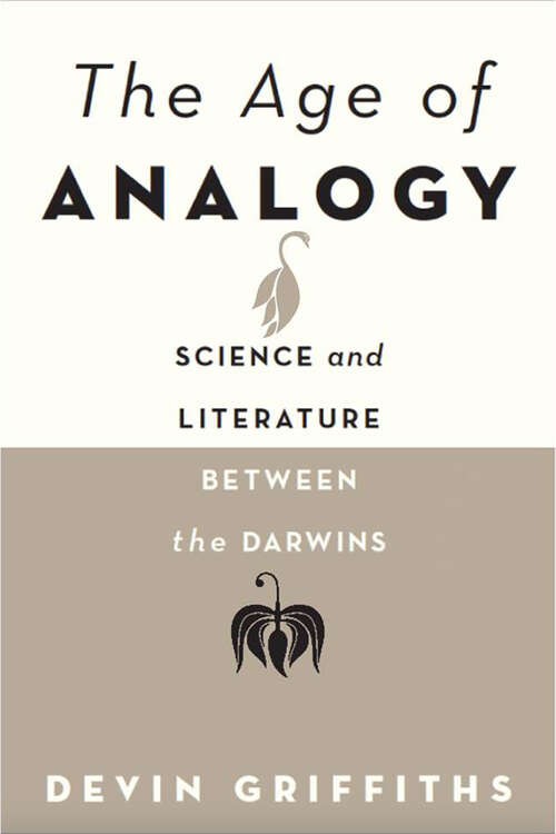 Book cover of The Age of Analogy: Science and Literature between the Darwins
