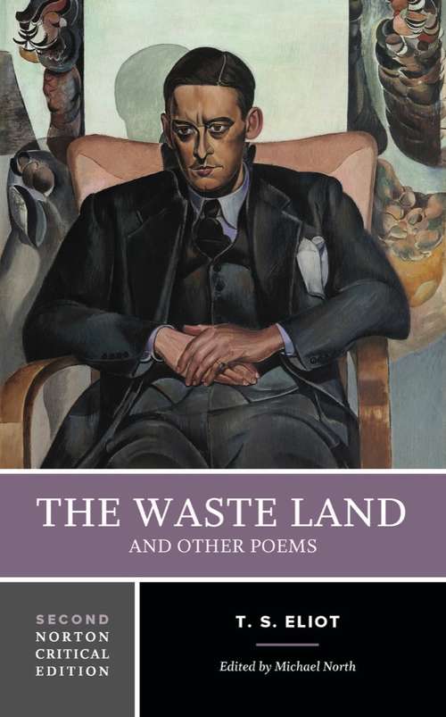 Book cover of The Waste Land and Other Poems: A Norton Critical Edition (Second Edition) (Norton Critical Editions #0)