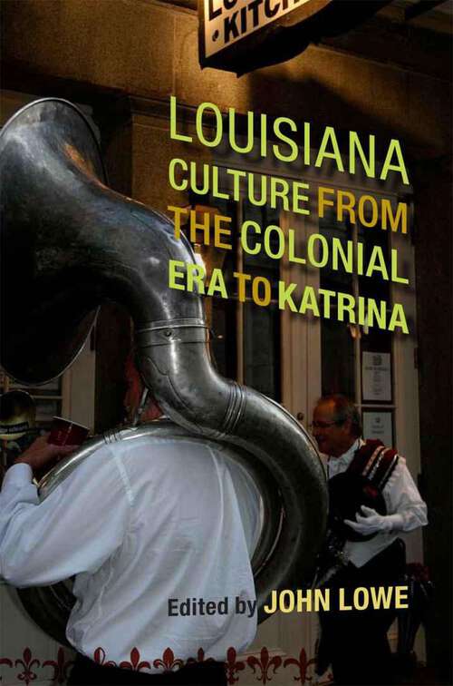 Book cover of Louisiana Culture from the Colonial Era to Katrina (Southern Literary Studies)