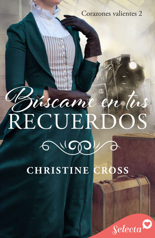 Book cover of Búscame en tus recuerdos (Corazones valientes 2) (Corazones valientes: Volumen 2)