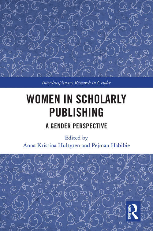 Book cover of Women in Scholarly Publishing: A Gender Perspective (Interdisciplinary Research in Gender)