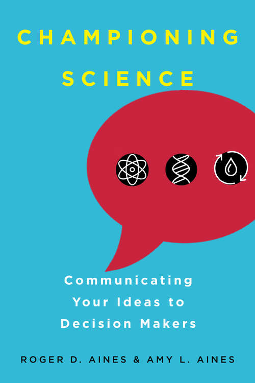 Book cover of Championing Science: Communicating Your Ideas to Decision Makers