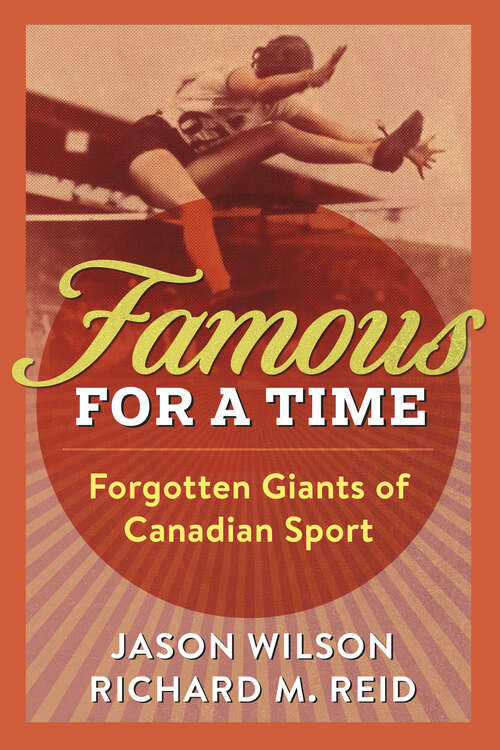 Book cover of Famous for a Time: Forgotten Giants of Canadian Sport