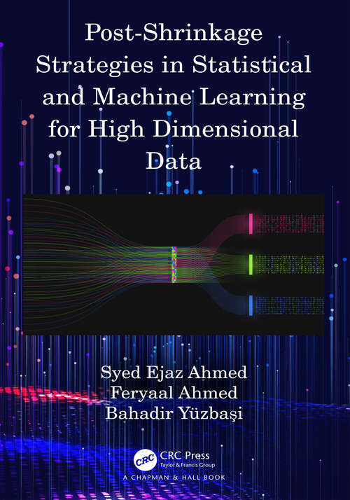 Book cover of Post-Shrinkage Strategies in Statistical and Machine Learning for High Dimensional Data