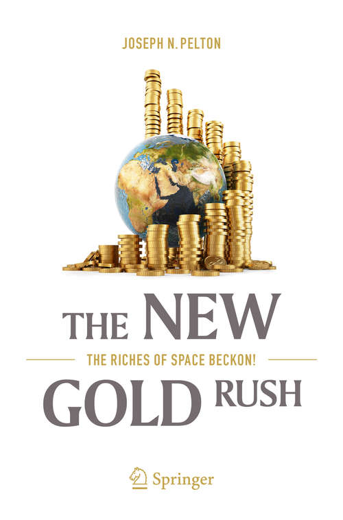 Book cover of The New Gold Rush: The Riches of Space Beckon!