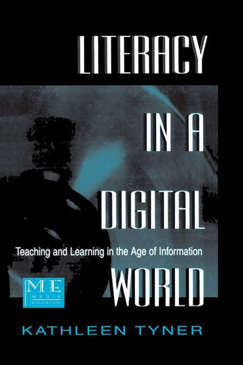 Book cover of Literacy in a Digital World: Teaching and Learning in the Age of Information (Routledge Communication Series)