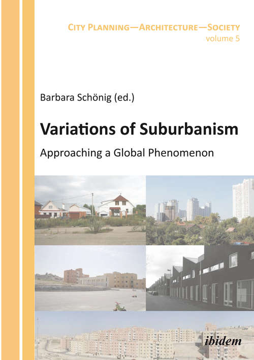Book cover of Variations of Suburbanism: Approaching a Global Phenomenon (City Planning - Architecture - Society #5)