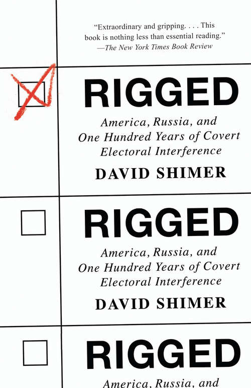 Book cover of Rigged: America, Russia, and One Hundred Years of Covert Electoral Interference