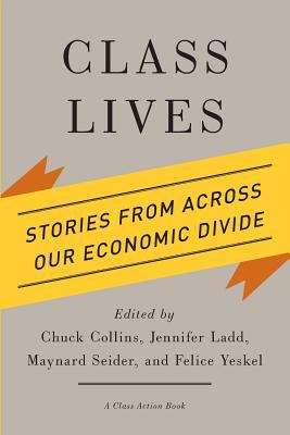 Book cover of Class Lives: Stories From Across Our Economic Divide